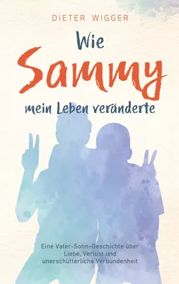 Wie Sammy mein Leben veränderte