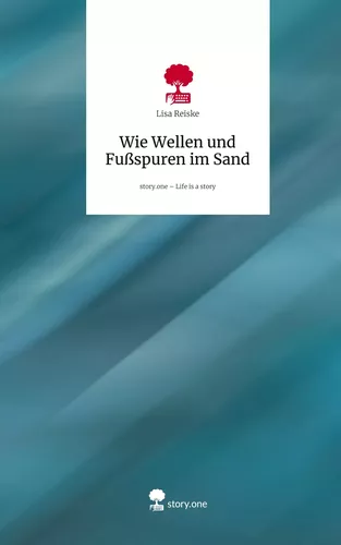 Wie Wellen und Fußspuren im Sand. Life is a Story - story.one