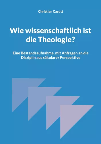 Wie wissenschaftlich ist die Theologie?