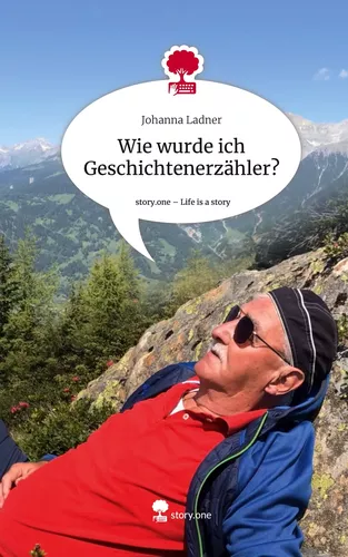 Wie wurde ich Geschichtenerzähler?. Life is a Story - story.one