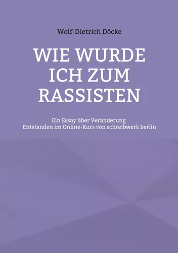 Wie wurde ich zum Rassisten