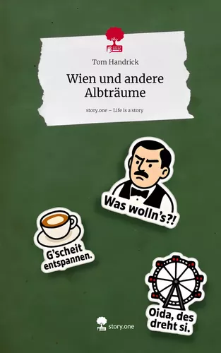 Wien und andere Albträume. Life is a Story - story.one