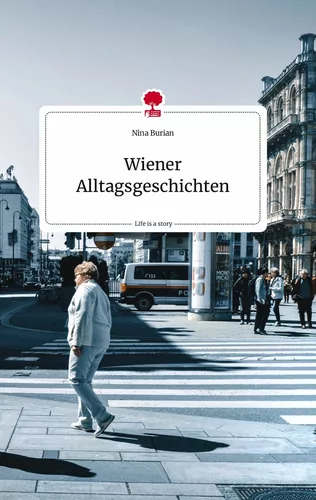 Wiener Alltagsgeschichten. Life is a Story - story.one