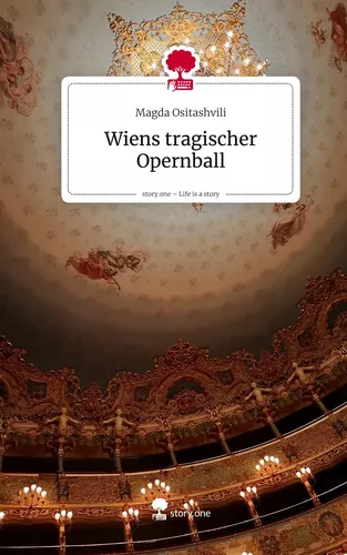 Wiens tragischer Opernball. Life is a Story - story.one