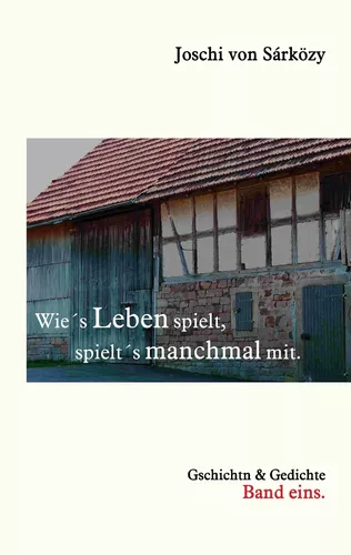 Wie´s Leben spielt, spielt´s manchmal mit.