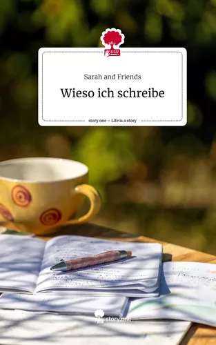 Wieso ich schreibe. Life is a Story - story.one