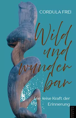 Wild und Wunderbar