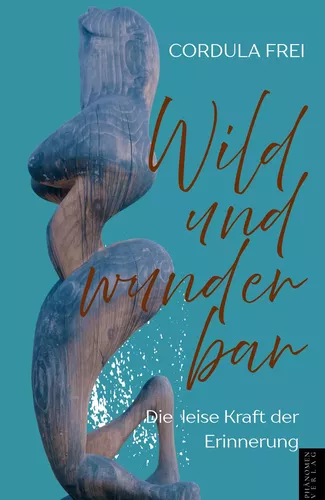 Wild und Wunderbar