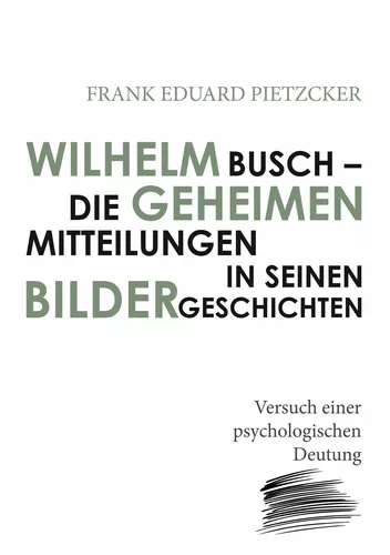 Wilhelm Busch – Die geheimen Mitteilungen in seinen Bildergeschichten