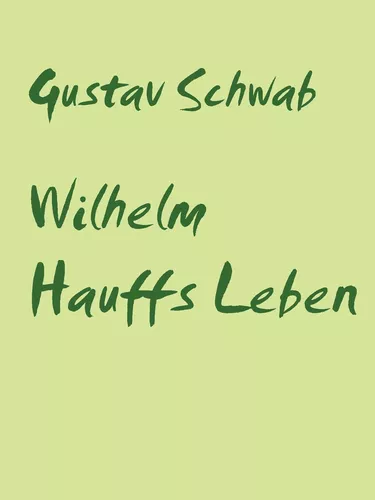 Wilhelm Hauffs Leben