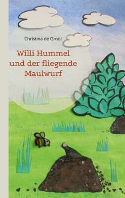 Willi Hummel und der fliegende Maulwurf