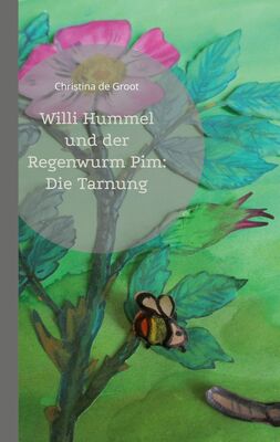 Willi Hummel und der Regenwurm Pim: Die Tarnung