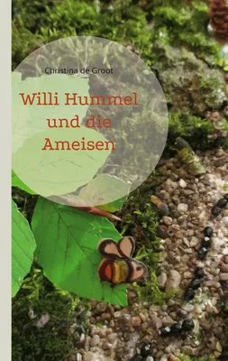 Willi Hummel und die Ameisen