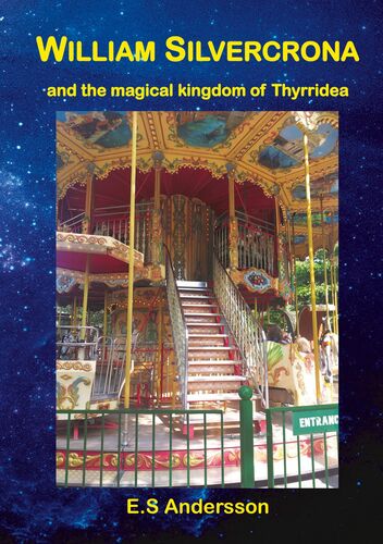William Silvercrona and the magical kingdom of Thyrridea