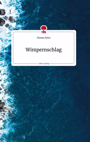 Wimpernschlag. Life is a Story - story.one