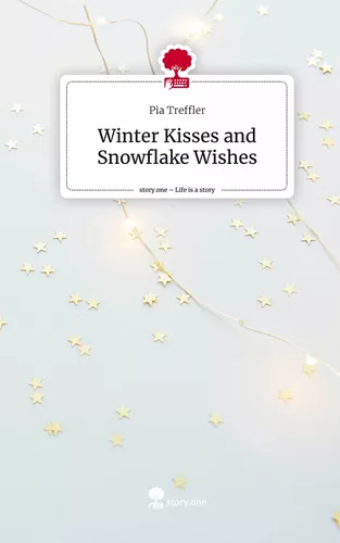 Winter Kisses and Snowflake Wishes. Life is a Story - story.one