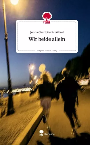 Wir beide allein. Life is a Story - story.one