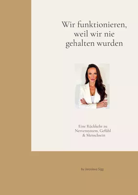 Wir funktionieren, weil wir nie gehalten wurden.