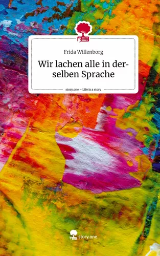 Wir lachen alle in derselben Sprache. Life is a Story - story.one