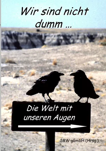 Wir sind nicht dumm....