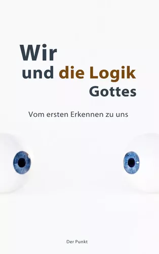 Wir und die Logik Gottes