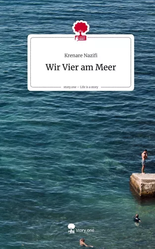 Wir Vier am Meer. Life is a Story - story.one