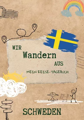 Wir wandern aus! Mein Reisetagebuch Schweden