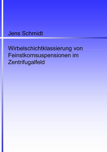 Wirbelschichtklassierung von Feinstkornsuspensionen im Zentrifugalfeld