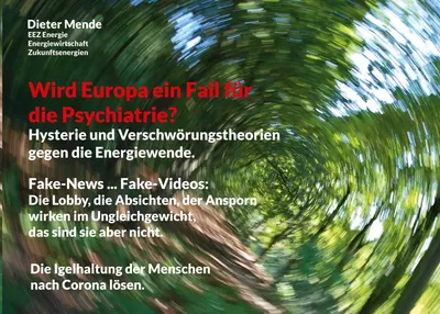 Wird Europa ein Fall für die Psychiatrie? Hysterie und Verschwörungstheorien gegen die Energiewende.