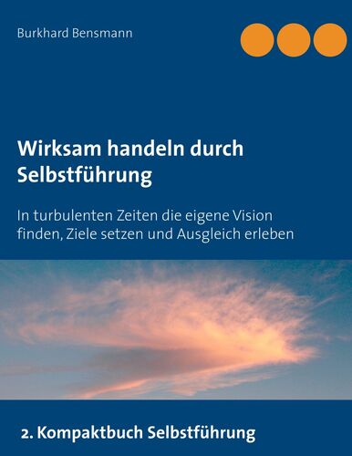Wirksam handeln durch Selbstführung