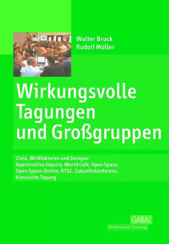 Wirkungsvolle Tagungen und Großgruppen