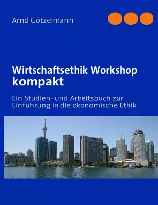 Wirtschaftsethik Workshop kompakt