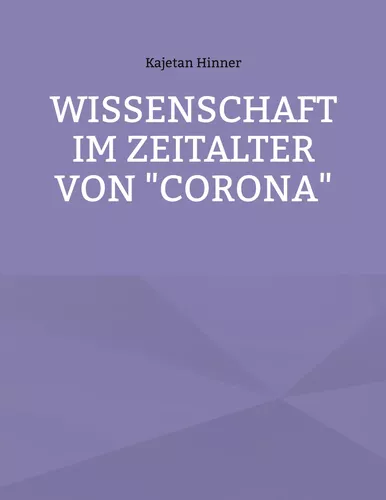 Wissenschaft im Zeitalter von "Corona"