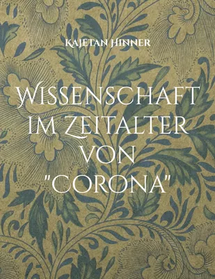 Wissenschaft im Zeitalter von "Corona"