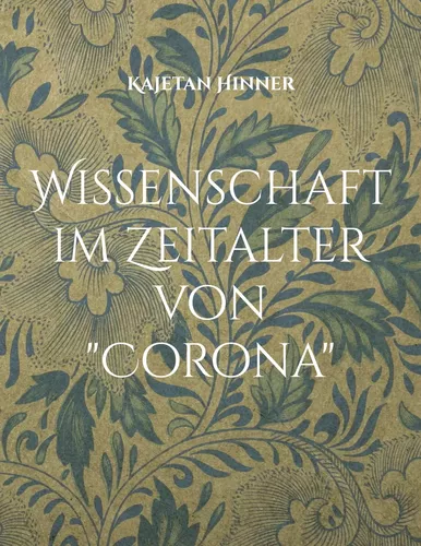 Wissenschaft im Zeitalter von "Corona"