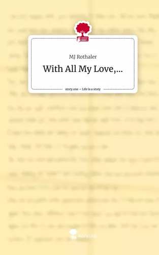 With All My Love,.... Life is a Story - story.one