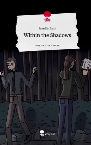 Within the Shadows. Life is a Story - story.one
