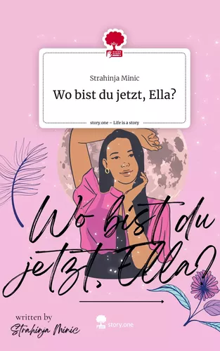 Wo bist du jetzt, Ella?. Life is a Story - story.one