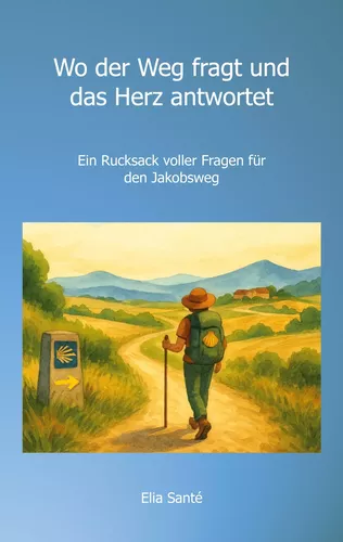 Wo der Weg fragt und das Herz antwortet