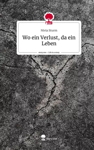 Wo ein Verlust, da ein Leben. Life is a Story - story.one