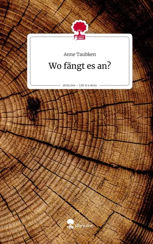 Wo fängt es an?. Life is a Story - story.one