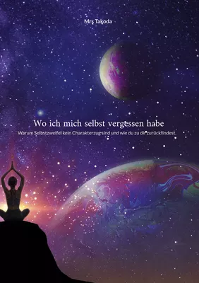 Wo ich mich selbst vergessen habe