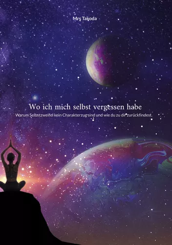 Wo ich mich selbst vergessen habe