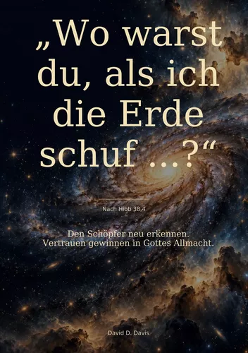 Wo warst du, als ich die Erde schuf?