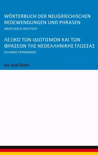 Wörterbuch der neugriechischen Redewendungen und Phrasen