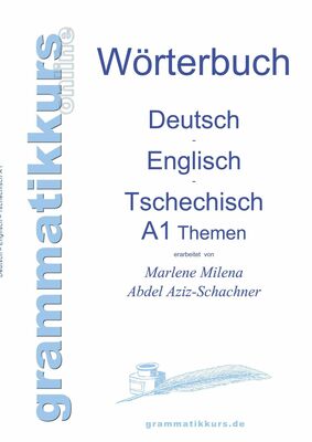 Wörterbuch Deutsch - Englisch - Tschechisch Themen A1