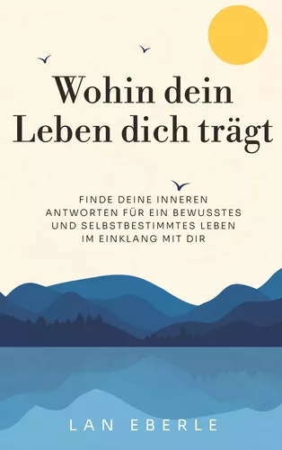 Wohin dein Leben dich trägt