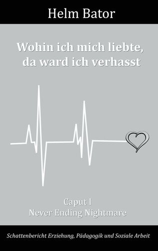 Wohin ich mich liebte, da ward ich verhasst