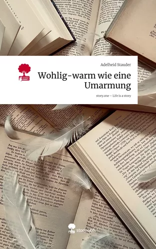 Wohlig-warm wie eine Umarmung. Life is a Story - story.one