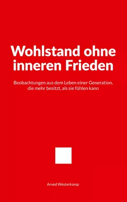 Wohlstand ohne inneren Frieden